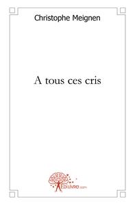 A tous ces cris