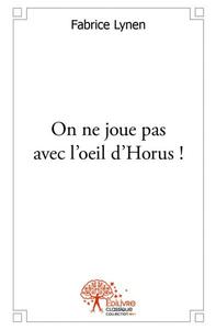On ne joue pas avec l'oeil d'horus !