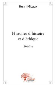 Histoires d'histoire et d'éthique