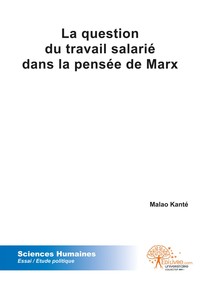La question du travail salarié dans la pensée de Marx