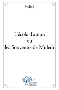 L’école d’antan ou les souvenirs de muledi