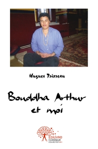 Bouddha Arthur et moi