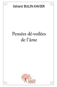 Pensées dé-voilées de l'âme