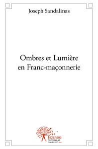 Ombres et Lumière en Franc-maçonnerie