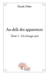 Au-delà des apparences - Tome 1