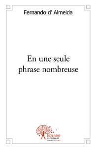 En une seule phrase nombreuse