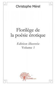 Florilège de la poésie érotique - vol. 1