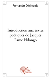 Introduction aux textes poétiques de Jacques Fame Ndongo