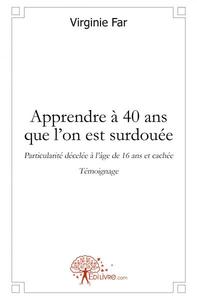 Apprendre à 40 ans que l'on est surdouée