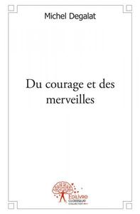Du courage et des merveilles