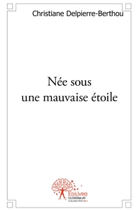 Née sous une mauvaise étoile