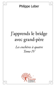 J'apprends le bridge avec grand-père - Tome 4