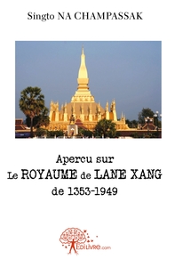 Aperçu sur le royaume de Lane Xang de1353-1949