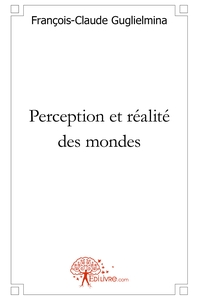 Perception et réalité des mondes