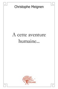 A cette aventure humaine...