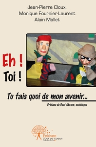 Eh ! Toi ! Tu fais quoi de mon avenir...