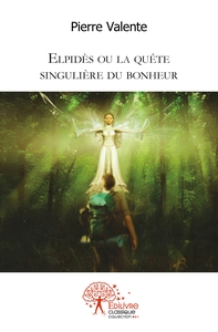 Elpidès ou la quête singulière du bonheur