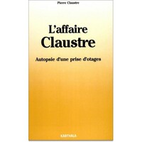 L'Affaire Claustre - autopsie d'une prise d'otages
