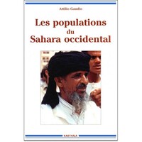 Les populations du Sahara occidental - histoire, vie et culture