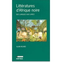 LITTERATURES D'AFRIQUE NOIRE, DES LANGUES AUX LIVRES