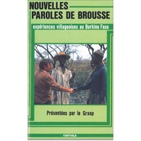 Nouvelles paroles de brousse - expériences villageoises au Burkina Faso