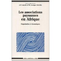 Les associations paysannes en Afrique - organisation et dynamiques