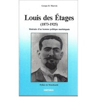 Louis des Etages. Itinéraire d'un homme politique martiniquais (1873-1925)