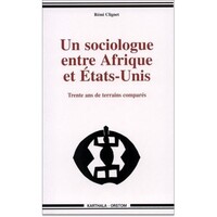 Un sociologue entre Afrique et États-Unis - trente ans de terrains comparés