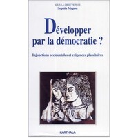 Développer par la démocratie ? Injonctions occidentales et exigences planétaires