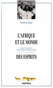 Afrique et le monde des esprits. Le ministère de guérison de Mgr Milingo (L')