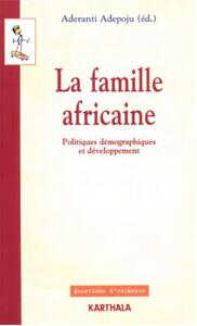 La famille africaine - politiques démographiques et développement
