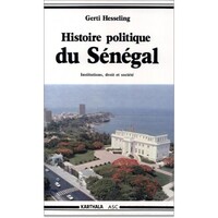 Histoire politique du Sénégal - institutions, droit et société...