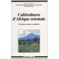 Caféicultures d'Afrique orientale - territoires, enjeux et politiques