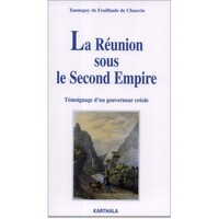 Réunion sous le Second Empire.Témoignage d'un gouverneur créole (La)