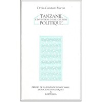TANZANIE, L'INVENTION D'UNE CULTURE POLITIQUE