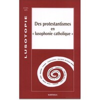 DES PROTESTANTISMES ENLUSOPHONIE CATHOLIQUE"