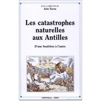 Les catastrophes naturelles aux Antilles - d'une Soufrière à une autre