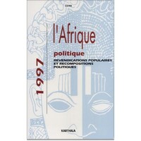 AFRIQUE POLITIQUE 1997. Revendications populaires et recompositions politiques