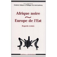 Afrique noire, Europe de l'Est - regards croisés