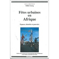 Fêtes urbaines en Afrique - espaces, identités et pouvoirs