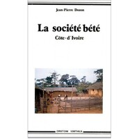 La Société bété - histoires d'une ethnie de Côte-d'Ivoire