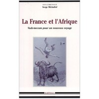 La France et l'Afrique - vade-mecum pour un nouveau voyage