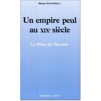 Un Empire peul au XIXe siècle - la Diina du Maasina
