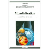 Mondialisation - les mots et les choses