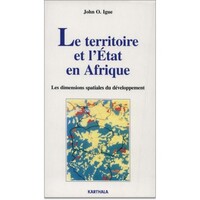 Le territoire et l'État en Afrique - les dimensions spatiales du développement