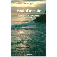 VENT D'AVENIR, LE CARDINAL LAVIGERIE (1825-1892)