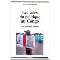 Les voies du politique au Congo - essai de sociologie historique