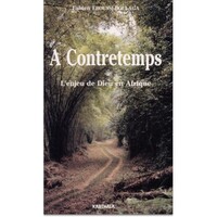 À contretemps - l'enjeu de Dieu en Afrique