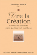 Dire la création - la culture italienne entre poétique et poïétique