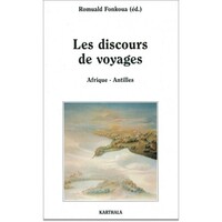 Discours de voyages. Afrique-Antilles (Les)